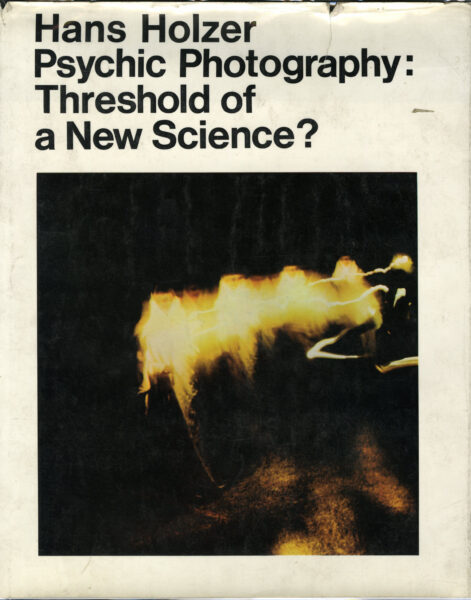 C-10 0000127 Holzer, Hans. Psychic Photography : Threshold of a New Science? 1st ed., McGraw-Hill, 1969., image