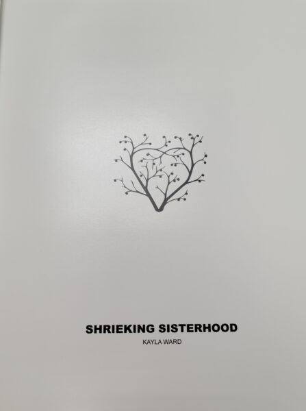 Photograph of the front page of the book Shrieking Sisterhood by Kayla Ward