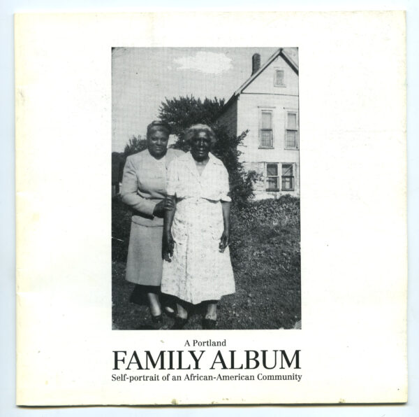 Front book cover with the title "A Portland Family album: Self-portrait of African American Community" with a black and white photograph depicting two Black women in front of a house