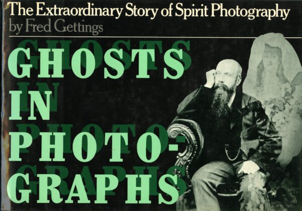 C-10 0000041 Gettings, Fred. Ghosts in Photographs : The Extraordinary Story of Spirit Photography. Optimum Publishing Company Limited, 1978., image