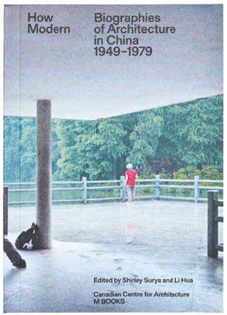 Pictorial: How Modern: Biographies of Architecture in China 1949-1979. Edited by Shirley Surya and Li Hua. Photographed by Wang Tuo, image